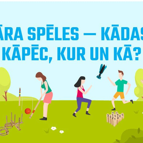 Āra spēles — kādas, kāpēc, kur un kā?