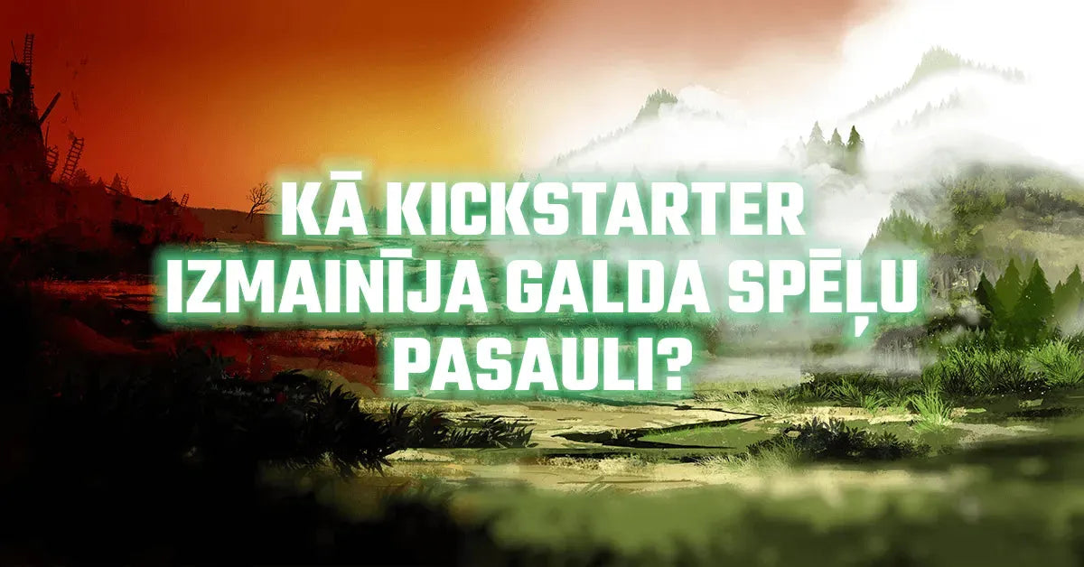 Kā Kickstarter izmainīja galda spēļu pasauli?-Brain Games LV