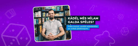 Kāpēc mēs mīlam galda spēles? - Artūrs-Brain Games LV