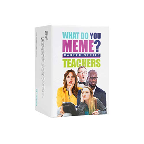 What Do You Meme? Career Series Teachers Edition
